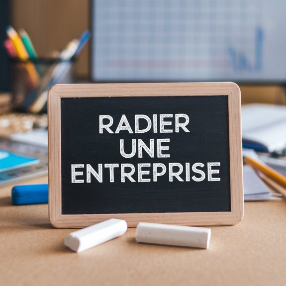 Comment radier une entreprise : procédure complète et démarches